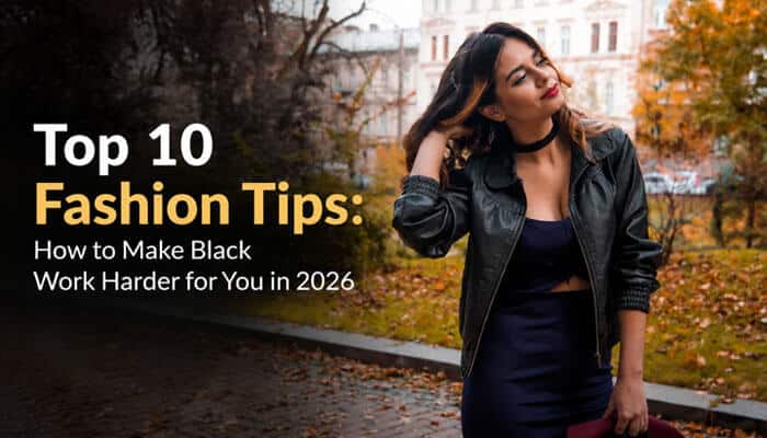 Top 10 Fashion Tips: How to Make Black Work Harder for You in 2026 - Fashion In Beauty - Fashion in Beauty Woman in sleek black outfit demonstrating top 10 fashion tips in 2026, showing how Does Black Make You Look Slimmer with fit, fabric, and style.