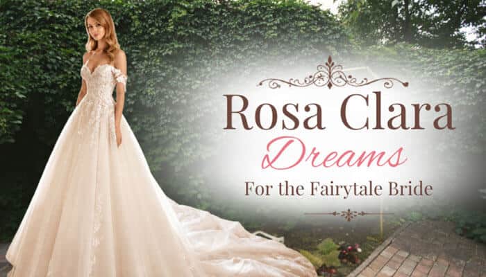 Rosa Clara Dreams For the Fairytale Bride - Fashion In Beauty - Fashion in Beauty Rosa Clara Wedding Dresses Dreams collection for the fairytale bride, featuring voluminous skirts, intricate lace bodice, and enchanting design details.