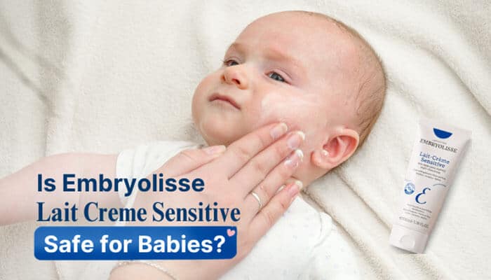 Is Embryolisse Lait Creme Sensitive Safe for Babies - Fashion In Beauty - Fashion in Beauty Embryolisse Lait Creme Sensitive shown with a baby during gentle skincare application, highlighting its fragrance-free, hypoallergenic formula that helps moisturize delicate, sensitive skin and support the natural skin barrier for babies and children.