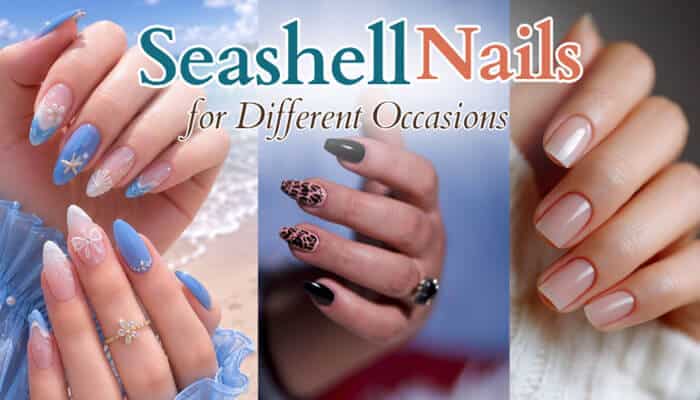 Seashell Nails for Different Occasions - Fashion In Beauty - Fashion in Beauty Seashell Nails for different occasions featuring ocean-inspired manicure designs with blue beach tones, elegant shell details, glossy finishes, and versatile nail art styles.