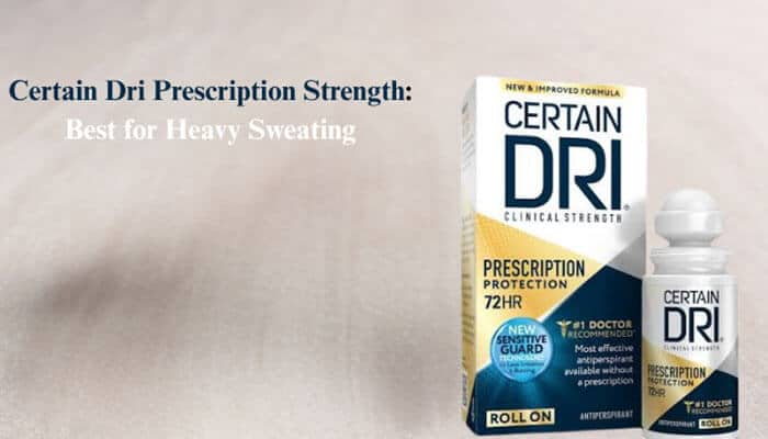 Certain Dri Prescription Strength Best for Heavy Sweating - Fashion In Beauty - Fashion in Beauty Best Deodorants for Men featuring Certain Dri Prescription Strength Clinical antiperspirant roll-on, formulated for long-lasting protection against heavy underarm sweating.