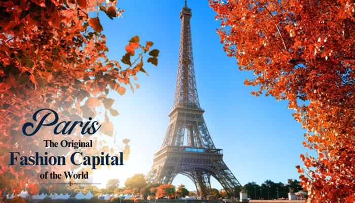 Paris The Original Fashion Capital of the World - FAshion In Beauty - Fashion in Beauty Fashion Capital of the World featuring the Eiffel Tower in Paris, highlighting the city’s historic influence on haute couture, luxury fashion and global style.