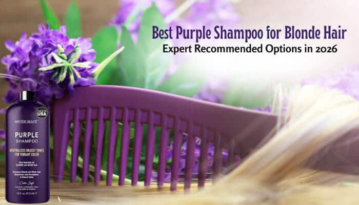 Best Purple Shampoo for Blonde Hair Expert Recommended Options in 2026 - Fashion In Beauty - Fashion in Beauty Best Purple Shampoo for Blonde Hair featuring a violet pigment formula designed to neutralize yellow and brassy tones, protect blonde color, and maintain bright salon-quality hair in 2026